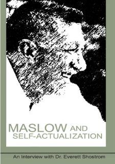 Maslow and Self Actualization   An Interview with Dr. Everett Shostrom Abraham Maslow, Everett Shostrom, Dr. Everett Shostrom Movies & TV