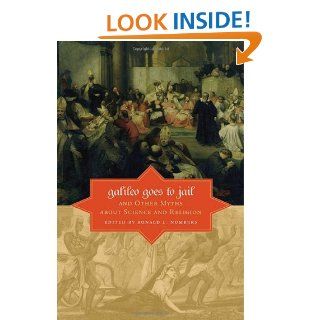 Galileo Goes to Jail and Other Myths about Science and Religion Ronald L. Numbers 9780674033276 Books