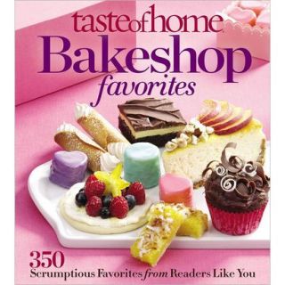 Taste of Home Bake Shop Favorites 350 Scrumptio