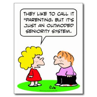 parenting outmoded seniority system post card