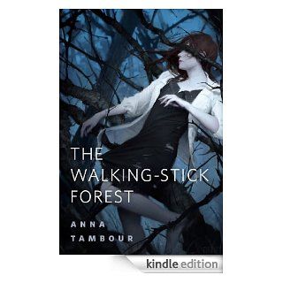 The Walking stick Forest A Tor Original eBook Anna Tambour Kindle Store