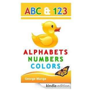 Children's Book Alphabets, Numbers and Colors   Simple ABC and 123 educational picture book for young kids.   Kindle edition by George Manga. Children Kindle eBooks @ .