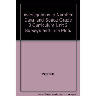 Investigations in Number, Data, and Space Grade 3 Curriculum Unit 2 Surveys and Line Plots 9780328237456 Books