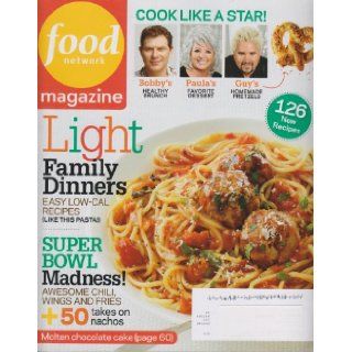 Food Network Magazine January/Feburary 2011 Light Family Meals (126 New Recipes; Bobby's Health Brunch; Paula's Favorite Dessert; Guy's Homemade Pretzels, Volume 4, Number 1) Food Network Books