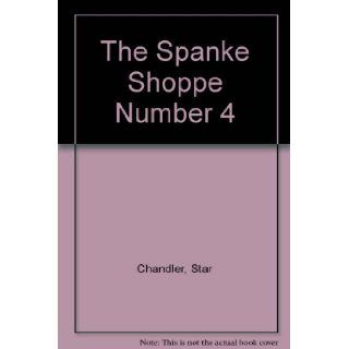 The Spanke Shoppe Number 4 Star Chandler Books