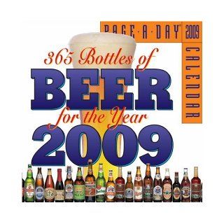 365 Bottles of Beer for the Year Page A Day Calendar 2009 (Page A Day Calendars) Charles Papazian 9780761149354 Books