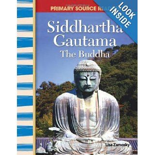 Siddhartha Gautama The Buddha World Cultures Through Time (Primary Source Readers) (9780743904315) Lisa Zamosky Books