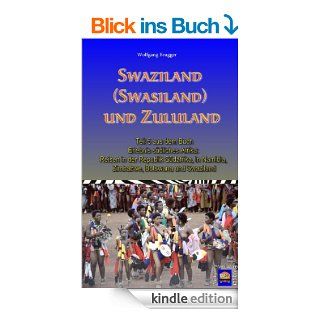 Swaziland (Swasiland) und Zululand (Erlebnis sdliches Afrika Reisen in der Republik Sdafrika, in Namibia, Zimbabwe, Botswana und Swaziland) eBook Wolfgang Brugger Kindle Shop