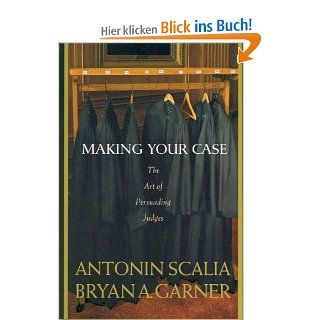 Making Your Case The Art of Persuading Judges Antonin Scalia, Bryan A. Garner Fremdsprachige Bücher