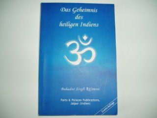 Das Geheimnis des heiligen Indiens  Hinduismus Einfhrung Gtter Religion Khe Bahadur Singh Rajawat, Barbara Greeven Bücher