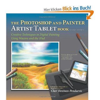 The Photoshop and Painter Artist Tablet Book Cher Pendarvis Fremdsprachige Bücher
