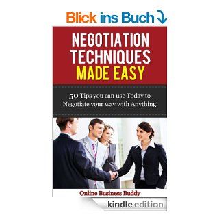 Negotiation Techniques Made Easy 50 Tips You Can Use Today to Negotiate Anything (Negotiation, Business) (English Edition) eBook Online Business Buddy Kindle Shop