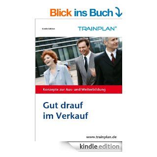 Gut drauf im Verkauf   auch in schwierigen Zeiten gut verkaufen (TRAINPLAN) eBook Wolfgang J. Schmitt Kindle Shop