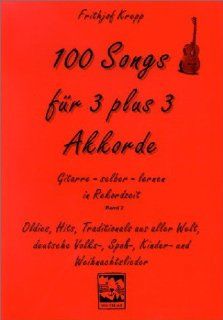 100 Songs. Gitarre selber lernen in Rekordzeit Hundert Songs fr 3 plus 3 Akkorde Frithjof Krepp Bücher