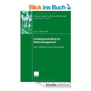 Leistungserstellung im Kulturmanagement Eine institutionenkonomische Analyse (Kulturmanagement und Kulturwissenschaft) eBook Bettina Rothrmel, Prof. Dr. Karlheinz Whler Kindle Shop