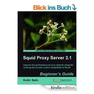 Squid Proxy Server 3.1 Beginner's Guide eBook Kulbir Saini Kindle Shop