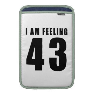 I Am Feeling 43 Birthday Designs MacBook Sleeve