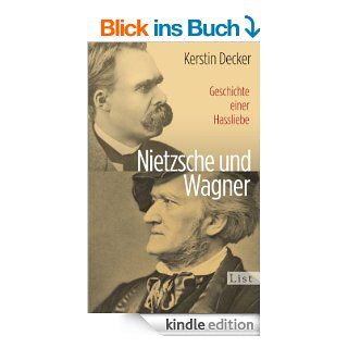 Nietzsche und Wagner Geschichte einer Hassliebe eBook Kerstin Decker Kindle Shop