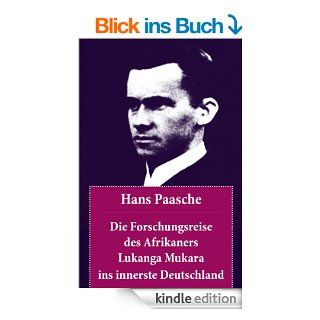 Die Forschungsreise des Afrikaners Lukanga Mukara ins innerste Deutschland (Komplettausgabe) eBook Hans Paasche Kindle Shop