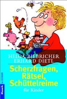 Scherzfragen, Rtsel, Schttelreime fr Kinder Helga Biebricher, Erhard Dietl Bücher