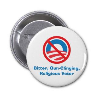 Bitter, Gun Clinging,Religious Voter. Pinback Buttons