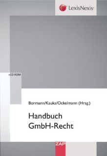 Handbuch GmbH Recht Michael Bormann, Ralf Kauka, Jan Ockelmann Bücher