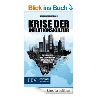 Krise der Inflationskultur Geld, Finanzen und Staat in Zeiten der kollektiven Korruption eBook Jrg Guido Hlsmann Kindle Shop