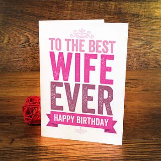 best wife ever birthday card by a is for alphabet
