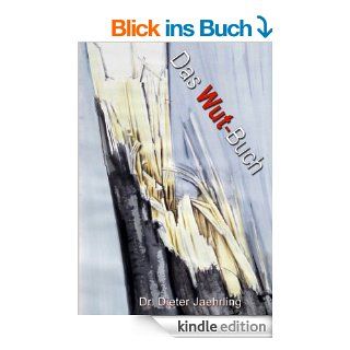Das Wutbuch   Mir reichts Armes Deutschland eBook Dr. Dieter Jaehrling, Bettina Peters, Wolfgang Jaehrling Kindle Shop
