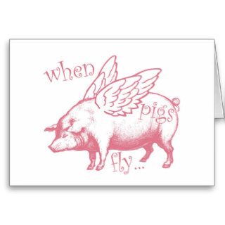 When Pigs Fly, Greeting Card