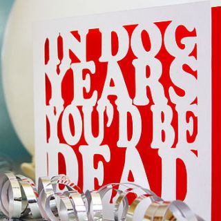 'dog years' card by whole in the middle