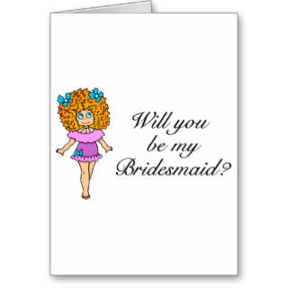 Will You Be My Bridesmaid (Girl) Greeting Cards