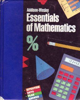 Addison Wesley Essentials of Mathematics Randall I. Charles, Stanley A. Smith, Penelope P. Booth, John A. Dossey 9780201219890 Books