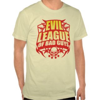 Evil League Of Bad Guys Shirt