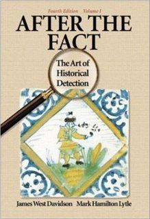 After the Fact The Art of Historical Detection Vol 1 (9780072294279) James West Davidson, Mark H. Lytle Books