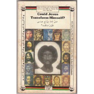 Could Jesus Transform Himself? as sayyid al imaam issa @al haadi al mahdi (h) Books