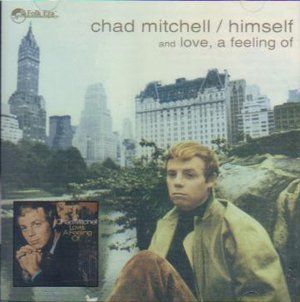 Chad Mitchell Himself / Love, A Feeling of Music