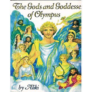 The Gods and Goddesses of Olympus (Trophy Picture Books) Aliki 9780064461894 Books