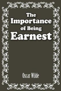 The Importance of Being Earnest (9781613822180) Oscar Wilde Books