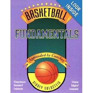 Basketball Fundamentals (Nitty Gritty Basketball Series) Sidney Goldstein 9781884357350 Books