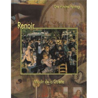 Renoir Moulin de la Galette (One Hundred Paintings Series) Federico Zeri 9781553210085 Books