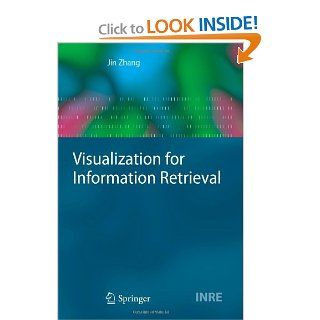 Visualization for Information Retrieval (The Information Retrieval Series) Jin Zhang 9783642094422 Books