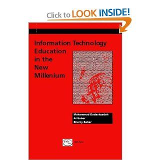 Information Technology Education in the New Millennium Al Saber, Sherry Saber, Mohammad Dadashzadeh Books