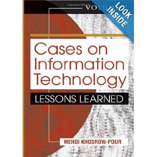 Cases on Information Technology Lessons Learned (Cases on Information Technology Series) Mehdi Khosrow Pour 9781591406730 Books