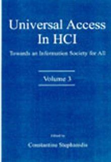 Universal Access in HCI Towards An information Society for All, Volume 3 (Human Factors and Ergonomics) Constantine Stephanidis 9780805836097 Books
