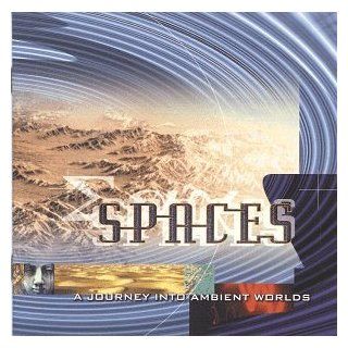 Spaces Journey Into Ambient Worlds Music