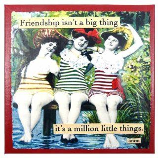 Friendship isn't a Big Thing it's a Million Little Things 8x8 Canvas Wall Art  Friendship Isnt A Big Thing Plaque  