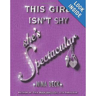 This Girl Isn't Shy, She's Spectacular Nina Beck 9780545017053 Books