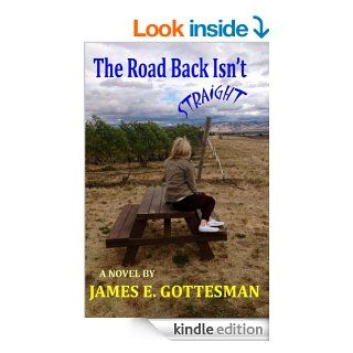 The Road Back Isn't Straight   Kindle edition by James Gottesman. Romance Kindle eBooks @ .