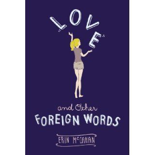 Love and Other Foreign Words Erin McCahan 9780803740518  Children's Books